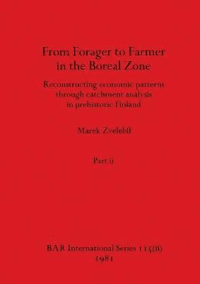 From Forager to Farmer in the Boreal Zone, Part ii 1