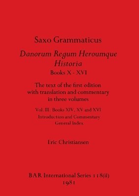 Eric Christiansen - Saxo Grammaticus Danorum Regum Heroumque Historia Books X-XVI, Part ii, Häftad