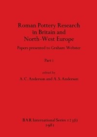 bokomslag Roman Pottery Research in Britain and North-West Europe, Part i