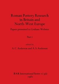 bokomslag Roman Pottery Research in Britain and North-West Europe, Part i