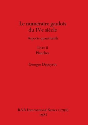 bokomslag Le numraire gaulois du IVe sicle, Livre ii