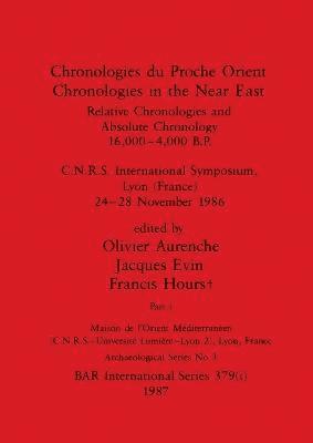Olivier Aurenche, Jacques Evin, Francis Hours - Chronologies du Proche Orient / Chronologies in the Near East, Part i, Häftad
