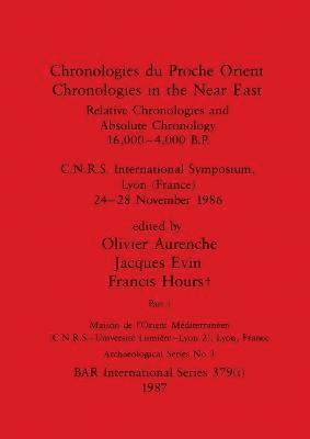 Chronologies du Proche Orient / Chronologies in the Near East, Part i 1