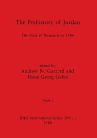 bokomslag The Prehistory of Jordan, Part i