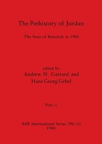 bokomslag The Prehistory of Jordan, Part ii