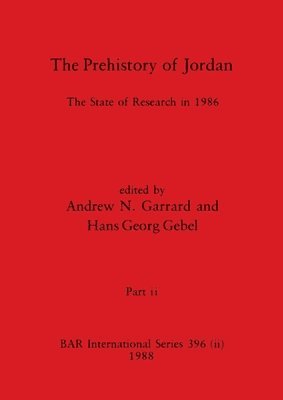 bokomslag The Prehistory of Jordan, Part ii