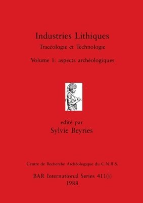 bokomslag Industries Lithiques-Tracologie et Technologie, Volume 1