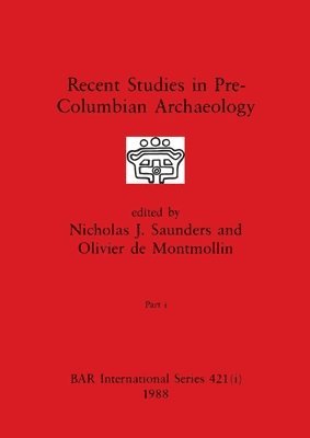 Recent Studies in Pre-Columbian Archaeology, Part i 1