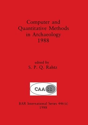 bokomslag Computer and Quantitative Methods in Archaeology 1988, Part ii