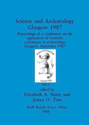 bokomslag Science and Archaeology, Glasgow 1987, Part ii