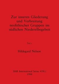 bokomslag Zur inneren Gliederung und Verbreitung neolithischer Gruppen im sdlichen Niederelbegebeit, Teil i