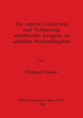 bokomslag Zur inneren Gliederung und Verbreitung neolithischer Gruppen im sdlichen Niederelbegebeit, Teil i