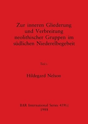 bokomslag Zur inneren Gliederung und Verbreitung neolithischer Gruppen im südlichen Niederelbegebeit, Teil i