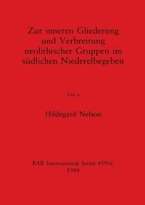 bokomslag Zur inneren Gliederung und Verbreitung neolithischer Gruppen im sdlichen Niederelbegebeit, Teil ii