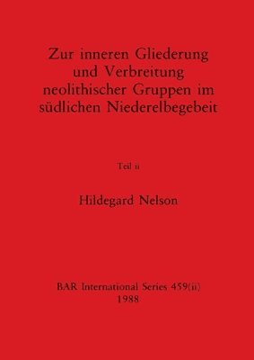 bokomslag Zur inneren Gliederung und Verbreitung neolithischer Gruppen im südlichen Niederelbegebeit, Teil ii