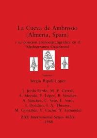 bokomslag La Cueva de Ambrosio (Almera, Spain), Volumen i
