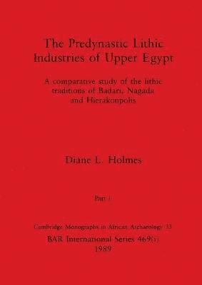 bokomslag The Predynastic Lithic Industries of Upper Egypt, Part i