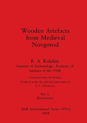 Wooden Artefacts from Medieval Novgorod, Part ii 1