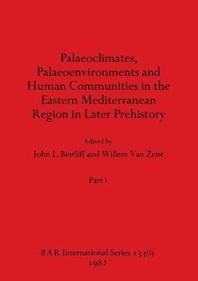 bokomslag Palaeoclimates, Palaeoenvironments and Human Communities in the Eastern Mediterranean Region in Later Prehistory, Part i