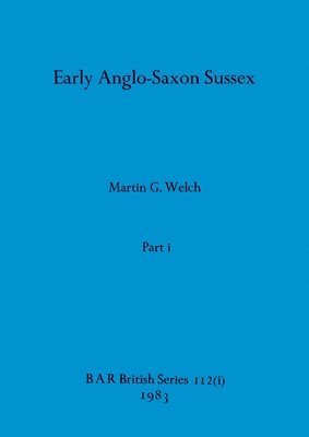 bokomslag Early Anglo-Saxon Sussex, Part i