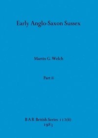 bokomslag Early Anglo-Saxon Sussex, Part ii