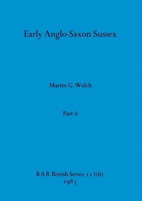 bokomslag Early Anglo-Saxon Sussex, Part ii