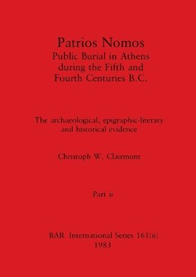 bokomslag Patrios Nomos-Public Burial in Athens during the Fifth and Fourth Centuries B.C., Part ii