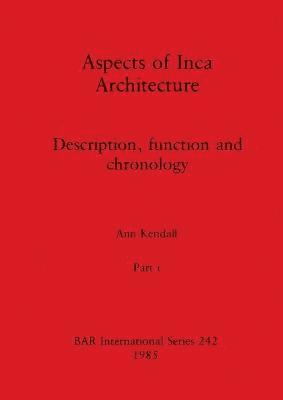 Aspects of Inca Architecture, Part i 1