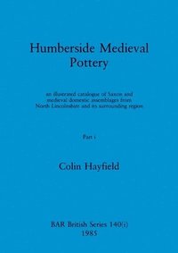 bokomslag Humberside Medieval Pottery, Part i