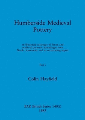 bokomslag Humberside Medieval Pottery, Part i