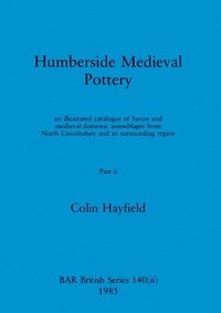 bokomslag Humberside Medieval Pottery, Part ii