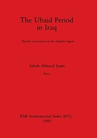 bokomslag The Ubaid Period in Iraq, Part i