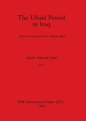 Sabah Abboud Jasim - Ubaid Period in Iraq, Part i, Häftad