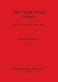 bokomslag The Ubaid Period in Iraq, Part ii