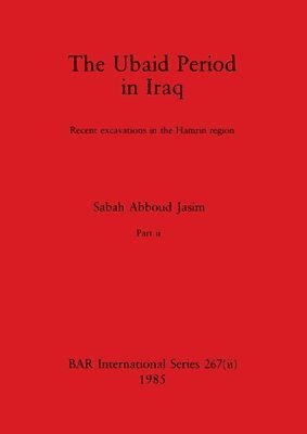 Sabah Abboud Jasim - Ubaid Period in Iraq, Part ii, Häftad