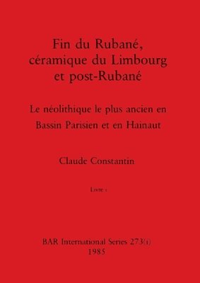 bokomslag Fin du Ruban, cramique du Limbourg et post-Ruban, Livre i