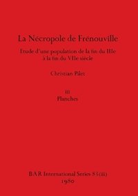 bokomslag La Ncropole de Frnouville, Part iii