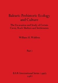 bokomslag Balearic Prehistoric Ecology and Culture, Part i