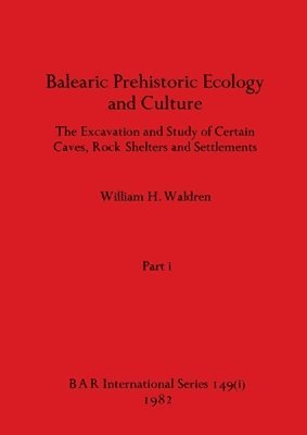 bokomslag Balearic Prehistoric Ecology and Culture, Part i