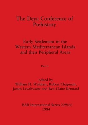 The Deya Conference of Prehistory, Part iv 1