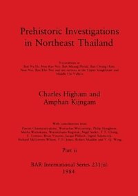 bokomslag Prehistoric Investigations in Northeast Thailand, Part ii