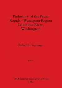 bokomslag Prehistory of the Priest Rapids - Wanapum Region Columbia River, Washington, Part iii