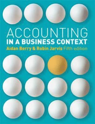 Aidan Berry, Robin Jarvis - Accounting in a Business Context, Häftad
