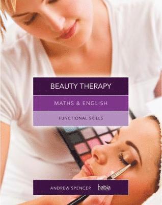 Andrew Spencer, Habia, Andrew (teaches secondary education in New South Wales and South Australia.) Spencer - Maths & English for Beauty Therapy, Häftad