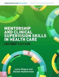 bokomslag Mentorship and Clinical Supervision Skills in Health Care