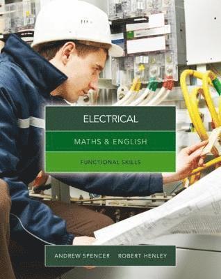 Andrew Spencer, Robert Henley, Andrew (teaches secondary education in New South Wales and South Australia.) Spencer, Robert (Southampton City College) Henley - Maths & English for Electrical, Häftad