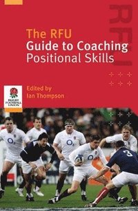 bokomslag RFU Guide to Coaching Positional Skills