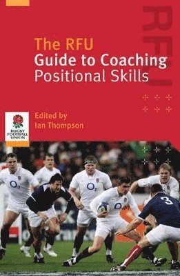 bokomslag RFU Guide to Coaching Positional Skills