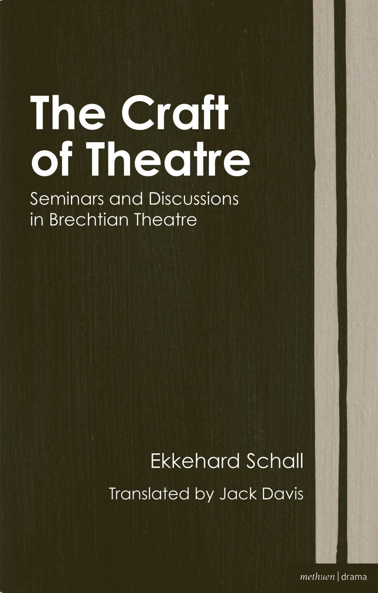 The Craft of Theatre: Seminars and Discussions in Brechtian Theatre 1