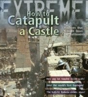 Extreme Science: How To Catapult A Castle 1